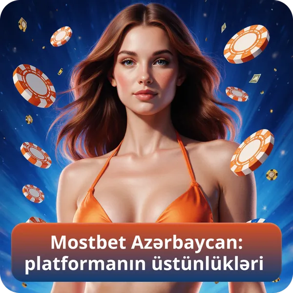 Mostbet Azərbaycan: platformanın üstünlükləri